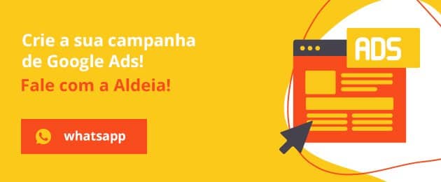 O que é Google Ads: crie a sua campanha de mídia paga no Google. Fale com a Aldeia!
