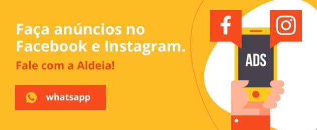 Imagem de CTA do texto sobre o que é Facebook Ads. Imagem na cor laranja com a frase: Crie os anúncios da sua empresa no Facebook e Instagram! Fale com a Aldeia!Clique em cima da imagem para ser redirecionado para o WhatsApp da Aldeia.