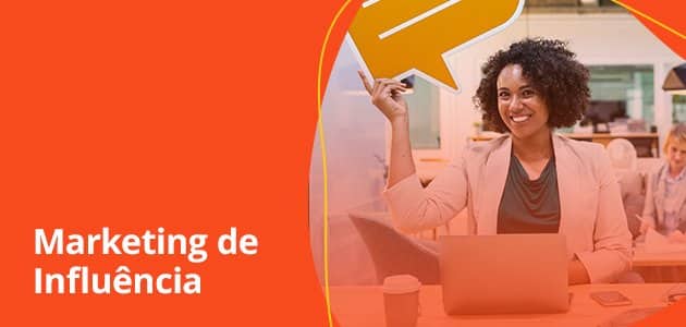 Marketing de Influência: como os influenciadores podem ajudar o seu negócio?