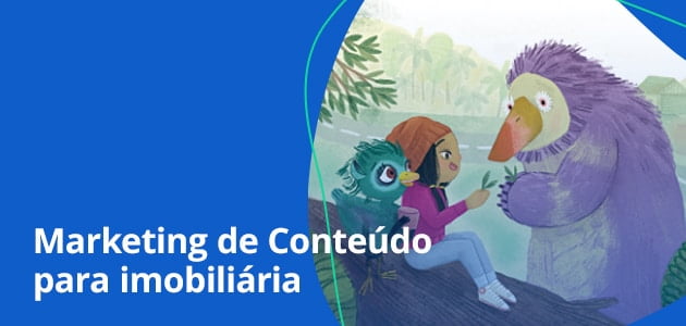 Marketing de Conteúdo: por que uma imobiliária está publicando um livro infantil?