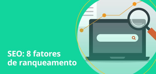 SEO: 8 fatores de ranqueamento que você não deve ignorar