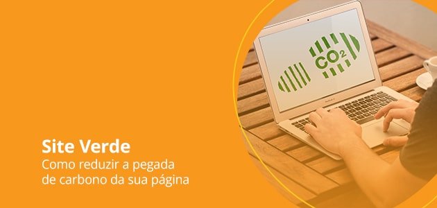 Como reduzir a pegada de carbono do seu site